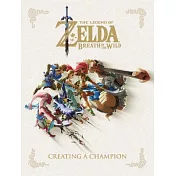 《薩爾達傳說：曠野之息》電玩設定集 The Legend of Zelda: Breath of the Wild--Creating a Champion