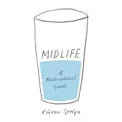 Midlife: A Philosophical Guide