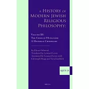 A History of Modern Jewish Religious Philosophy: The Crisis of Humanism. a Historial Crossroads