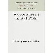 Woodrow Wilson and the World of Today