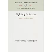 Fighting Politician: Major General N. P. Banks