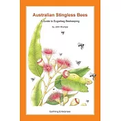 Australian Stingless Bees: A Guide to Sugarbag Beekeeping