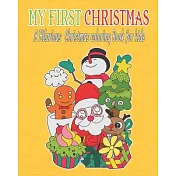 My first Christmas: a hilarious Christmas coloring book for kids: Fun Children’’s Christmas Gift or Present for Toddlers & Kids - 50 Beauti