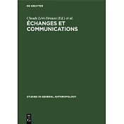 Échanges Et Communications, II: Mélanges Offerts À Claude Lévi-Strauss À l’’Occasion de Son 60ème Anniversaire