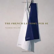 北加州指標性米其林三星餐廳The French Laundry食譜書The French Laundry/Per Se: A Cookbook