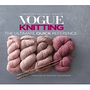 Vogue(r) Knitting the Ultimate Quick Reference