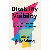 Disability Visibility: First-Person Stories from the Twenty-First Century