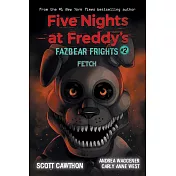 Fetch (Five Nights at Freddy’’s: Fazbear Frights #2)