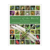 Insects of the World: An Illustrated Guide to the World’s Most Abundant Creatures