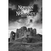 Norman Rule in Normandy, 911-1144