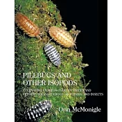 Pillbugs and Other Isopods: Cultivating Vivarium Clean-Up Crews and Feeders for Dart Frogs, Arachnids, and Insects