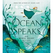 Ocean Speaks: Marie Tharp and the Map That Moved the Earth