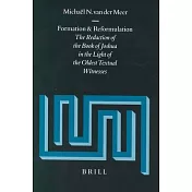 Formation and Reformulation: The Redaction of the Book of Joshua in the Light of the Oldest Textual Witnesses