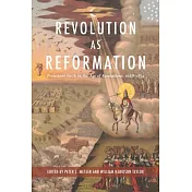 Revolution as Reformation: Protestant Faith in the Age of Revolutions, 1688-1832