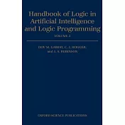 Handbook of Logic in Artificial Intelligence and Logic Programming: Volume 3: Nonmonotonic Reasoning and Uncertain Reasoning