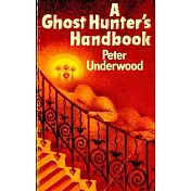 A Ghost Hunter’’s Handbook