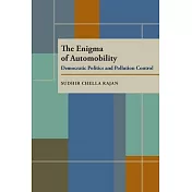 The Enigma of Automobility: Democratic Politics and Pollution Control