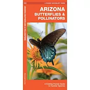 Arizona Butterflies & Pollinators: A Folding Pocket Guide to Familiar Species