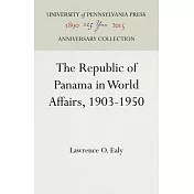 The Republic of Panama in World Affairs, 1903-1950