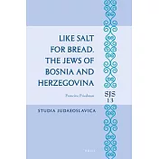 Like Salt for Bread. the Jews of Bosnia and Herzegovina