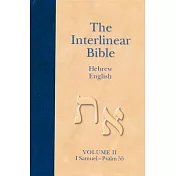 The Interlinear Hebrew-English Bible, Volume 2: 1 Samuel-Psalm 55