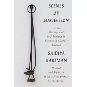 Scenes of Subjection: Terror, Slavery, and Self-Making in Nineteenth-Century America