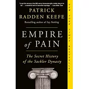 Empire of Pain: The Secret History of the Sackler Dynasty