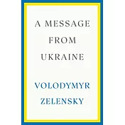A Message from Ukraine: Speeches, 2019-2022