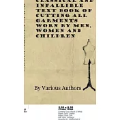 Tailors Classical and Infallible Text Book of Cutting all Garments Worn by Men, Women and Children