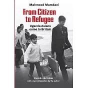 From Citizen to Refugee: Uganda Asians Come to Britain