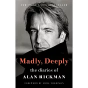 Madly, Deeply: The Diaries of Alan Rickman