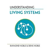 Understanding Living Systems