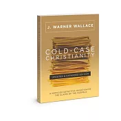 Cold-Case Christianity: A Homicide Detective Investigates the Claims of the Gospels