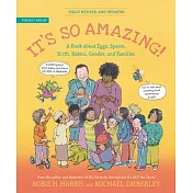 It’s So Amazing!: A Book about Eggs, Sperm, Birth, Babies, Gender, and Families