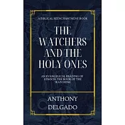 The Watchers and the Holy Ones: An Evangelical Reading of 1 Enoch: The Book of the Watchers