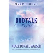 GodTalk: Experiences of Humanity’s Connections with a Higher Power