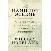 The Hamilton Scheme: An Epic Tale of Money and Power in the American Founding