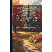 Periodical Accounts Relating to the Missions of the Church of the United Brethren Established Among the Heathen; Volume 10