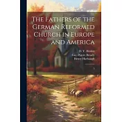 The Fathers of the German Reformed Church in Europe and America: 5