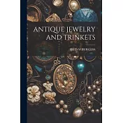 Antique Jewelry and Trinkets
