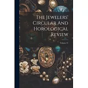 The Jewelers’ Circular And Horological Review; Volume 37