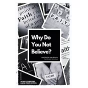 Why Do You Not Believe?: Large Print Edition- 31 daily chapters