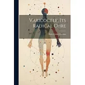 Varicocele, Its Radical Cure