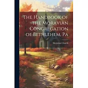 The Handbook of the Moravian Congregation of Bethlehem, Pa