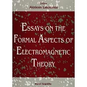 Essays on the Formal Aspects of Electromagnetic Theory