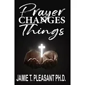 Prayer Changes Things