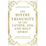The Divine Trinunity of the Father, Son, and Holy Spirit