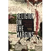 Religion on the Margins: Embodied Moravian Pieties on the Edges of Atlantic World Empire