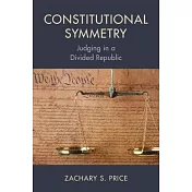 Constitutional Symmetry: Judging in a Divided Republic