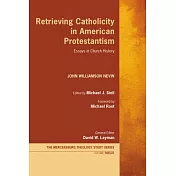 Retrieving Catholicity in American Protestantism